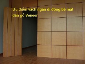 Ưu điểm vách ngăn di động bề mặt dán gỗ Veneer