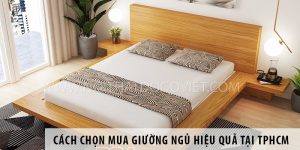 Cách chọn mua giường ngủ hiệu quả tại TPHCM