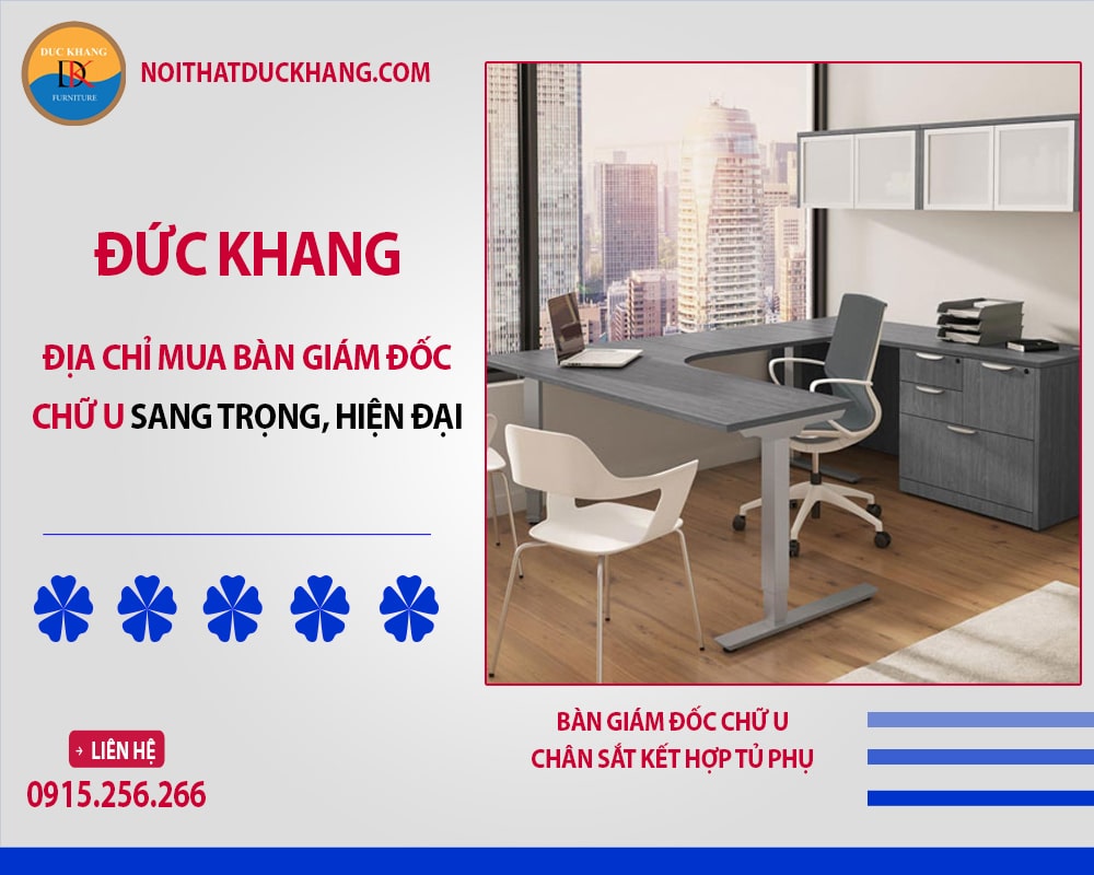 Đức Khang - Địa chỉ mua bàn giám đốc sang trọng, hiện đại