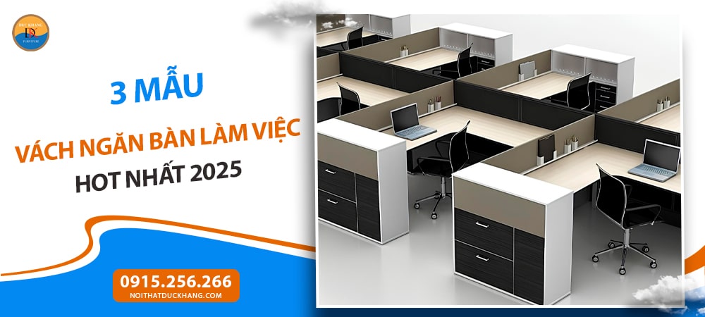 3 mẫu vách ngăn bàn làm việc hot nhất 2025 bạn không thể bỏ qua
