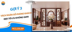 Gợi ý 3 vách ngăn gỗ phòng khách đẹp, tối ưu không gian