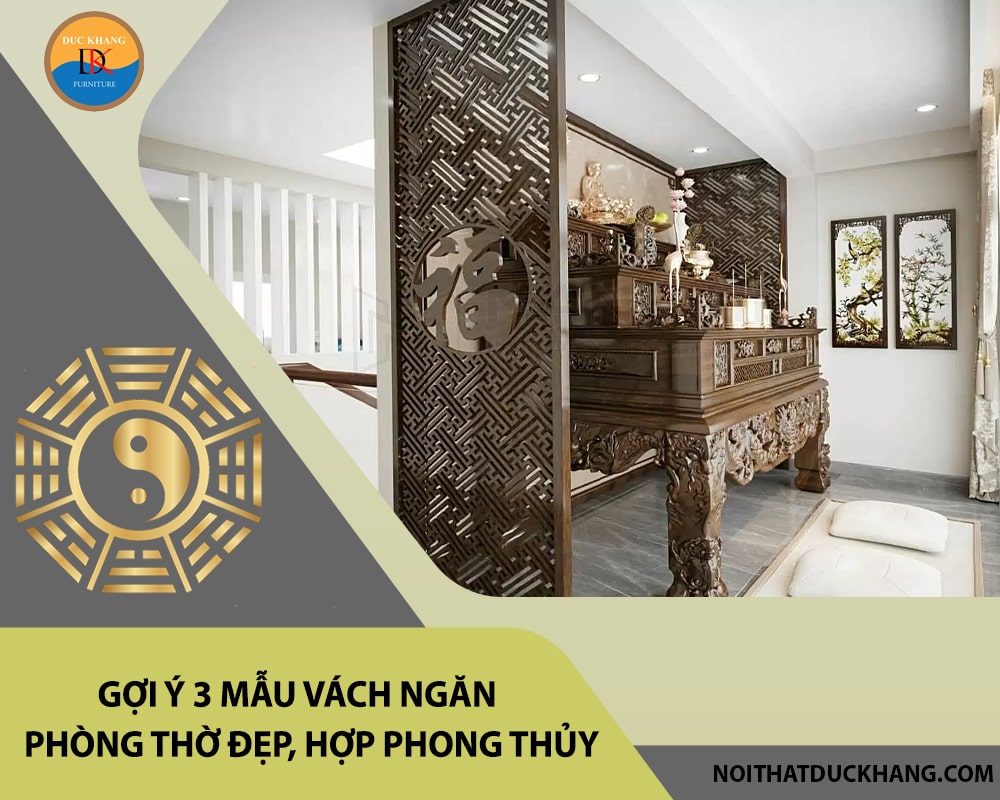 Gợi ý 3 mẫu vách ngăn phòng thờ đẹp, hợp phong thủy