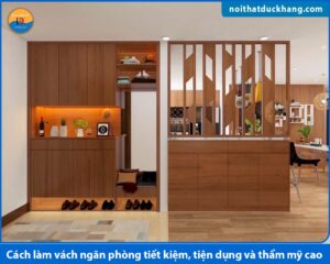 Cách làm vách ngăn phòng tiết kiệm, tiện dụng và thẩm mỹ cao