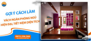 Gợi ý cách làm vách ngăn phòng ngủ hiện đại, tiết kiệm diện tích