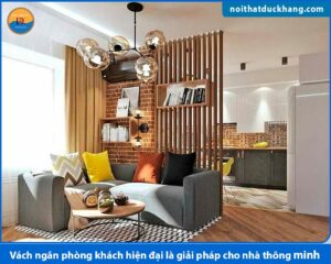 Vách ngăn phòng khách hiện đại là giải pháp cho nhà thông minh