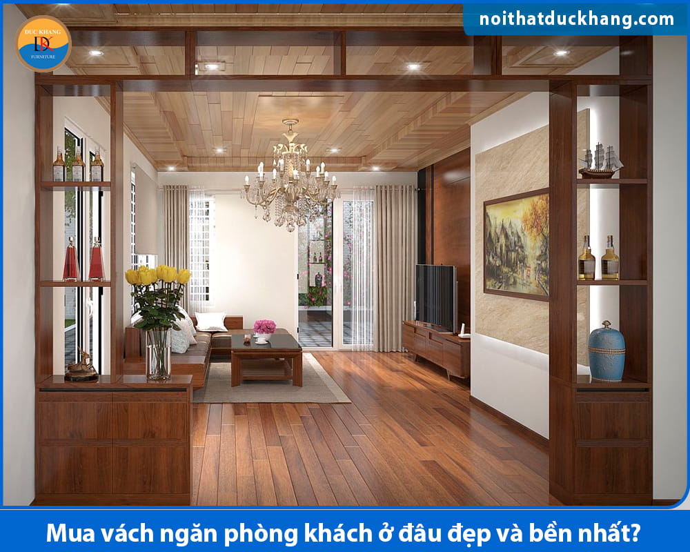 Mua vách ngăn phòng khách ở đâu đẹp và bền nhất?