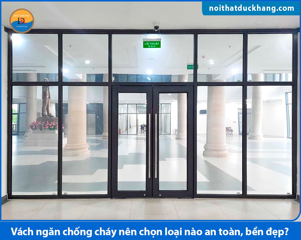 Vách ngăn chống cháy nên chọn loại nào an toàn, bền đẹp?