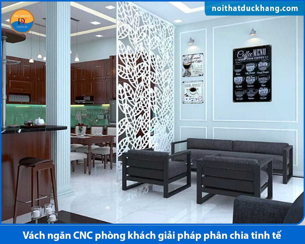 Vách ngăn CNC phòng khách giải pháp phân chia tinh tế Vách ngăn CNC phòng khách giải pháp phân chia tinh tế