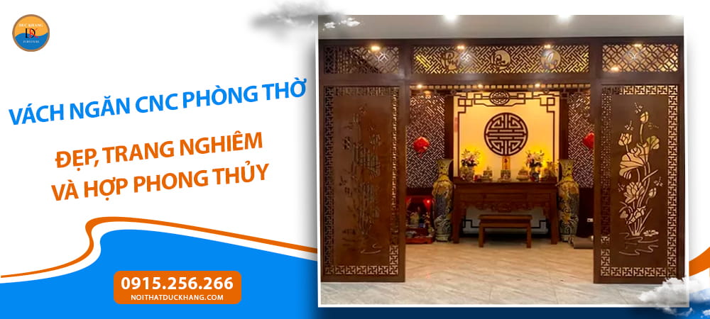 Vách ngăn CNC phòng thờ đẹp, trang nghiêm và hợp phong thủy