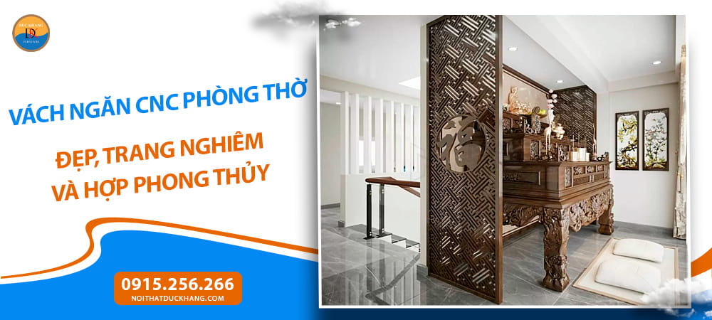 Vách ngăn CNC phòng thờ đẹp, trang nghiêm và hợp phong thủy