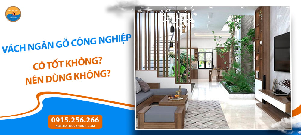 Vách ngăn gỗ công nghiệp có tốt không? Nên dùng không? Vách ngăn gỗ công nghiệp có tốt không? Nên dùng không?